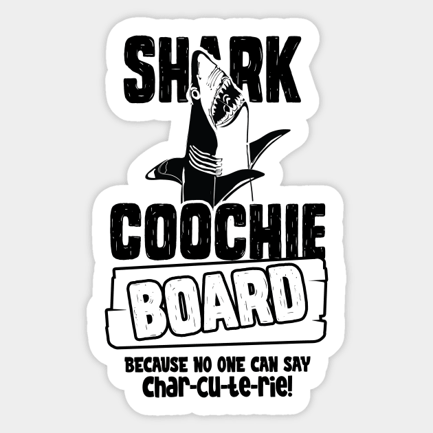 Shark Coochie Board Because No One Can Say Charcuterie Sticker by bigraydesigns